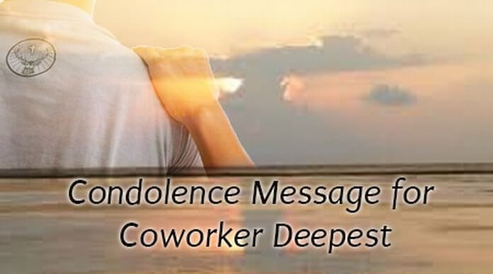Condolence Message for Coworker Deepest