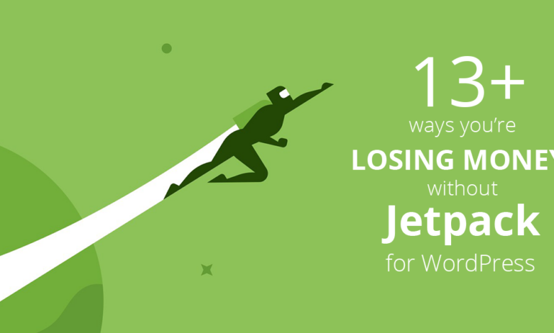 13+ راه برای از دست دادن پول بدون Jetpack
