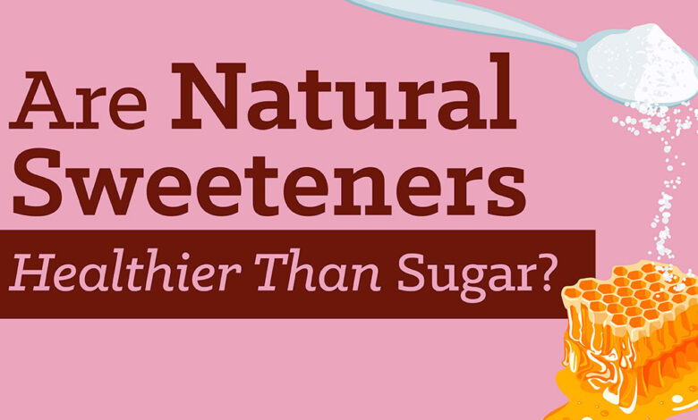 آیا شیرین کننده های طبیعی سالم تر از شکر هستند؟