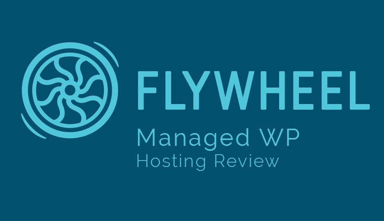 بررسی Flywheel: میزبانی مدیریت شده برای وردپرس
