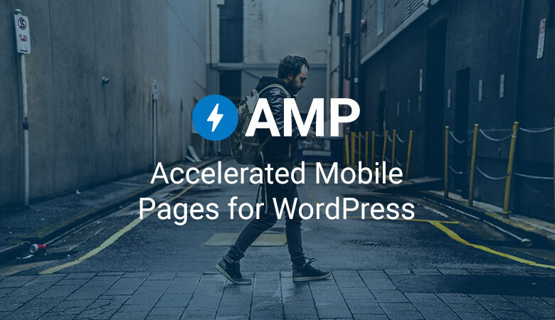 صفحات موبایل تسریع شده: AMP برای بهینه سازی موبایل وردپرس