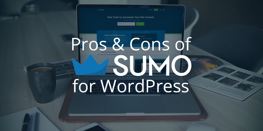 مزایا و معایب استفاده از Sumo در وب سایت وردپرس شما