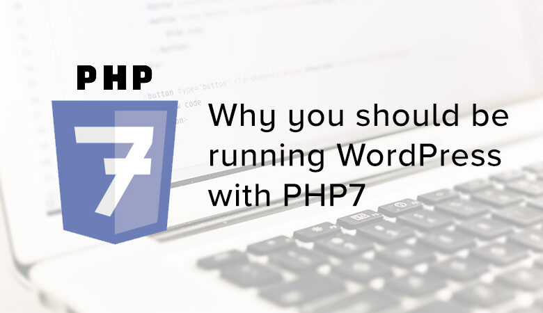 وردپرس با PHP 7 – چرا باید سرور خود را ارتقا دهید