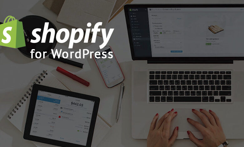 یک فروشگاه آنلاین با Shopify برای وردپرس ایجاد کنید